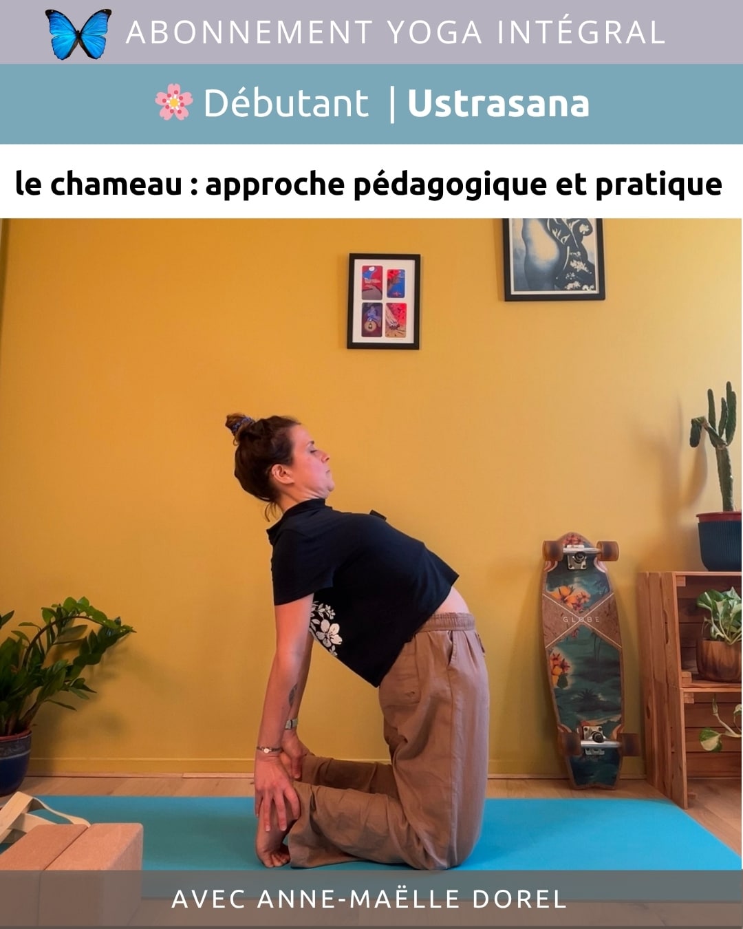 2026 04 ABONNEMENT Yoga Intégral Asana Ustrasana le chameau